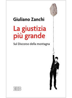 LA GIUSTIZIA PIU' GRANDE SUL DISCORSO DELLA MONTAGNA