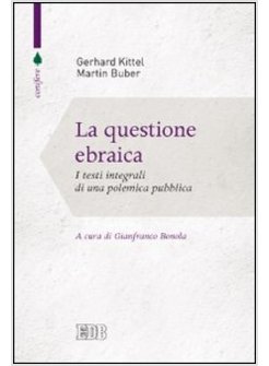 LA QUESTIONE EBRAICA. I TESTI INTEGRALI DI UNA POLEMICA PUBBLICA