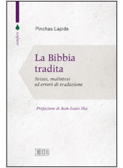 LA BIBBIA TRADITA. SVISTE, MALINTESI ED ERRORI DI TRADUZIONE