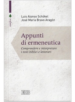 APPUNTI DI ERMENEUTICA. COMPRENDERE E INTERPRETARE I TESTI BIBLICI E LETTERARI