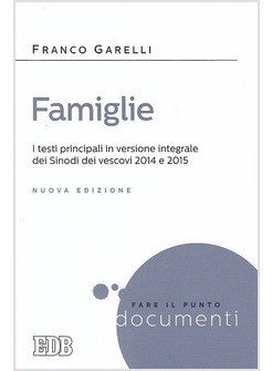 FAMIGLIE. I TESTI PRINCIPALI DEI SINODI DEI VESCOVI 2014 E 2015