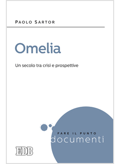 OMELIA. UN SECOLO TRA CRISI E PROSPETTIVE