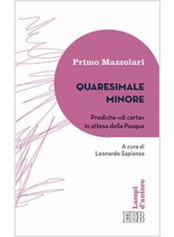 QUARESIMALE MINORE. PREDICHE «DI CARTA» IN ATTESA DELLA PASQUA