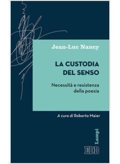 LA CUSTODIA DEL SENSO NECESSITA' E RESISTENZA DELLA POESIA