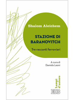 STAZIONE DI BARANOVITCH. TRE RACCONTI FERROVIARI