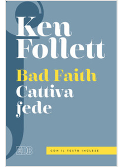 BAD FAITH-CATTIVA FEDE. EDIZIONE  BILINGUE