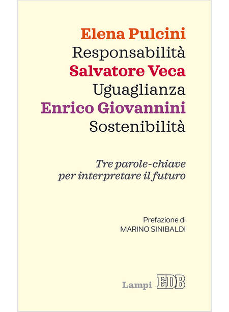 RESPONSABILITA' - UGUAGLIANZA - SOSTENIBILITA'. TRE PAROLE CHIAVE