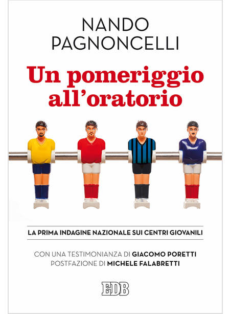 UN POMERIGGIO ALL'ORATORIO. LA PRIMA INDAGINE NAZIONALE SUI CENTRI GIOVANILI