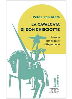 LA CAVALCATA DI DON CHISCIOTTE. L'EUROPA COME SPAZIO DI ISPIRAZIONE