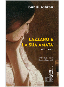 LAZZARO E LA SUA AMATA. ATTO UNICO