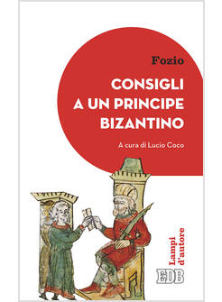 CONSIGLI A UN PRINCIPE BIZANTINO