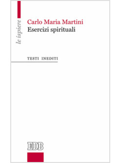 ESERCIZI SPIRITUALI. TESTI INEDITI