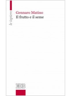 IL FRUTTO E IL SEME