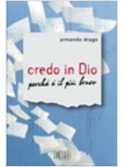 CREDO IN DIO PERCHE' E' IL PIU' BRAVO