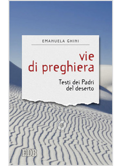 VIE DI PREGHIERA. TESTI DEI PADRI DEL DESERTO