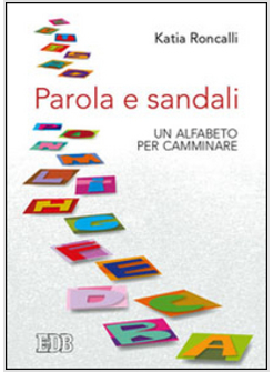 PAROLA E SANDALI. UN ALFABETO PER CAMMINARE