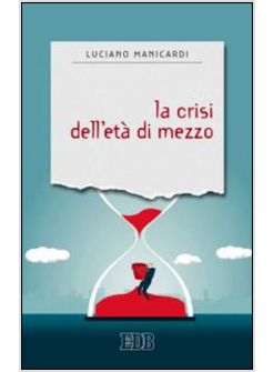 LA CRISI DELL'ETA' DI MEZZO 