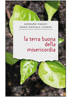 LA TERRA BUONA DELLA MISERICORDIA