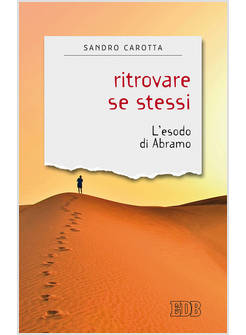 RITROVARE SE STESSI. L'ESODO DI ABRAMO