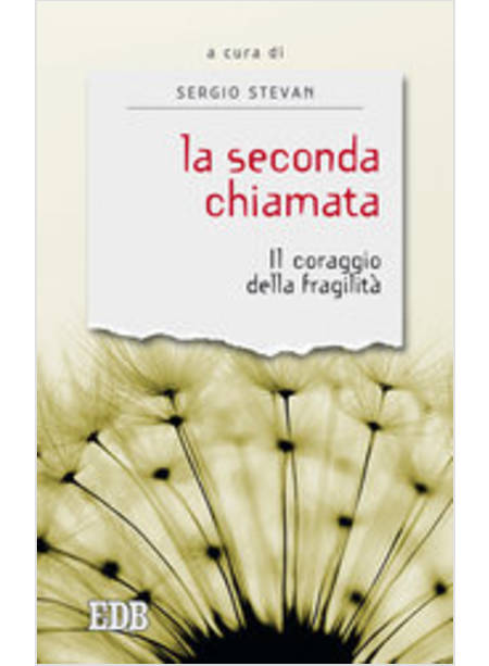 LA SECONDA CHIAMATA IL CORAGGIO DELLA FRAGILITA'