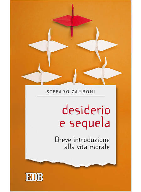 DESIDERIO E SEQUELA. BREVE INTRODUZIONE ALLA VITA MORALE