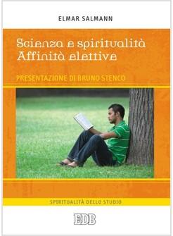 SCIENZA E SPIRITUALITA AFFINITA' ELETTIVE