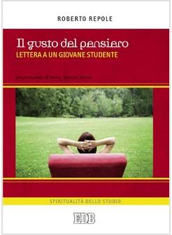 GUSTO DEL PENSIERO LETTERA A UN GIOVANE STUDENTE (IL)