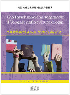 FRESCHEZZA CHE SORPRENDE IL VANGELO NELLA CULTURA DI OGGI (UNA)