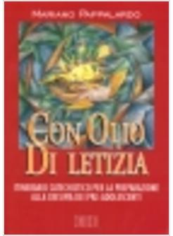 CON OLIO DI LETIZIA ITINERARIO CATECHISTICO PER LA PREPARAZIONE ALLA CRESIMA