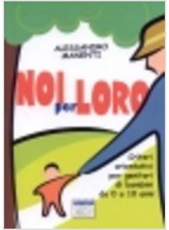 NOI PER LORO CRITERI ORIENTATIVI PER GENITORI DI BAMBINI DA 0 A 10 ANNI