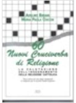 SESSANTA NUOVI CRUCIVERBA DI RELIGIONE LA VALUTAZIONE DELL'INSEGNAMENTO DELLA