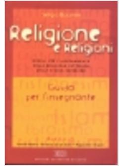 RELIGIONE E RELIGIONI MODULI PER L'INSEGNAMENTO DELLA RELIGIONE CATTOLICA NELLA
