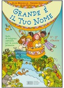 GRANDE E' IL TUO NOME CLASSE 4-5