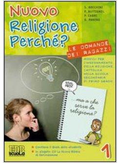 NUOVO RELIGIONE PERCHE? LE DOMANDE DEI RAGAZZI. CON ESPANSIONE ONLINE. PER LA