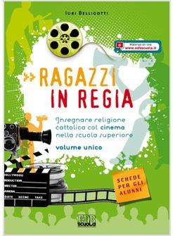 RAGAZZI IN REGIA INSEGNARE RELIGIONE CATTOLICA COL CINEMA