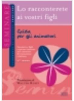 LO RACCONTERETE AI VOSTRI FIGLI 2 ANIMATORI