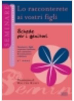 RACCONTERETE AI VOSTRI FIGLI 2° ANNO SEMINARE (LO)