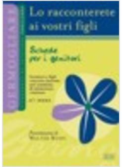 LO RACCONTERETE AI VOSTRI FIGLI 4 SCHEDE PER I GENITORI