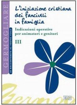 INIZIAZIONE CRISTIANA 3 DEI FANCIULLI IN FAMIGLIA 3