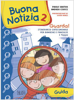 BUONA NOTIZIA 2 GUARDA! ITINERARIO CATECUMENALE PER BAMBINI E FAMIGLIE.GUIDA