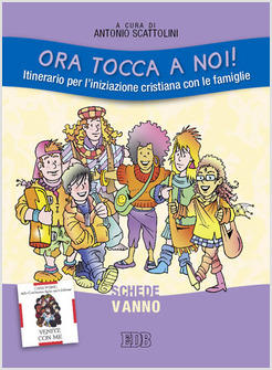 ORA TOCCA A NOI! 5° ANNO ITINERARIO PER L'INIZIAZIONE CRISTIANA CON LE FAMIGLIE 