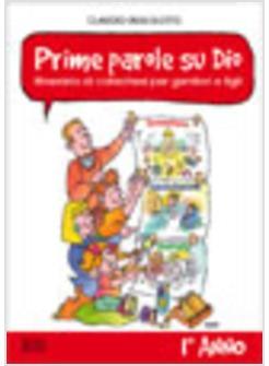 PRIME PAROLE SU DIO ITINERARIO DI CATECHESI PER GENITORI E FIGLI. I ANNO