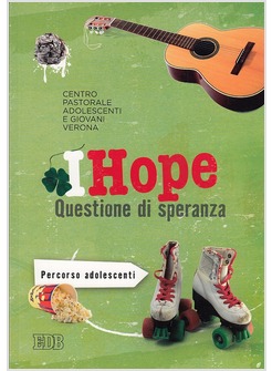 I HOPE QUESTIONE DI SPERANZA. PERCORSO ADOLESCENTI