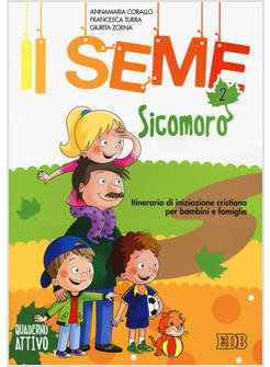 IL SEME 2 SICOMORO QUADERNO ATTIVO ITINERARIO DI INIZIAZIONE CRISTIANA 
