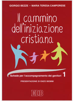 IL CAMMINO DELL'INIZIAZIONE CRISTIANA. VOL. 1: SCHEDE PER L'ACCOMPAGNAMENTO