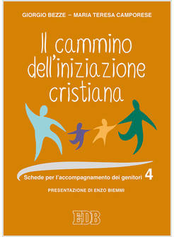 IL CAMMINO DELL'INIZIAZIONE CRISTIANA VOL. 4: SCHEDE PER L'ACCOMPAGNAMENTO