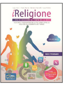 IRELIGIONE. L'ORA DI RELIGIONE AL TEMPO DELLA RETE. TESTO PER L'INSEGNAMENTO DEL