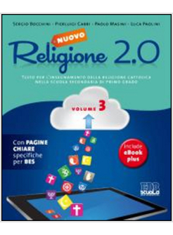 NUOVO RELIGIONE 2.0. TESTO PER L'INSEGNAMENTO DELLA RELIGIONE CATTOLICA. PER LA 