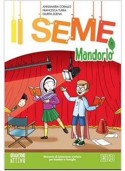 IL SEME 4 QUAD. ATTIVO ITINERARIO DI INIZIAZIONE CRISTIANA PER BAMBINI 