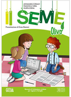 IL SEME ITINERARIO DI INIZIAZIONE CRISTIANA PER BAMBINI E FAMIGLIE GUIDA VOL. 5